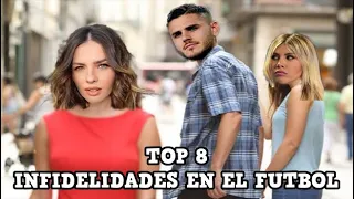 TOP 8 INFIDELIDADES EN EL FÚTBOL