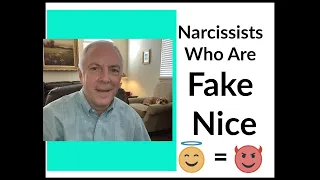 Narcissists Who Are Fake Nice