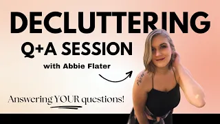 Decluttering questions/answers you need to know!