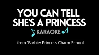 You Can Tell She's a Princess KARAOKE - (from "Barbie: Princess Charm School")