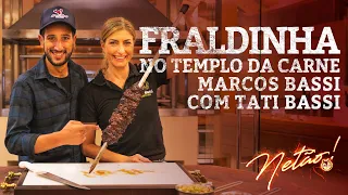 Fraldinha noTemplo da Carne Marcos Bassi com Tati Bassi | Netão! Bom Beef #45