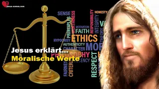 Jesus erklärt moralische Werte ❤️ Die zwölf Stunden offenbart durch Jakob Lorber