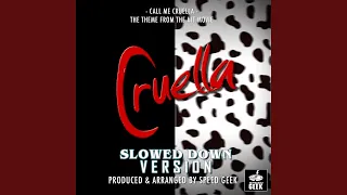 Call Me Cruella (from "Cruella") (Slowed Down Version)