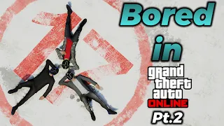 What to Do When You're Bored in GTA Online Part 2