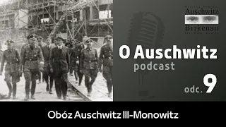 "O Auschwitz" (odc. 9): Obóz Auschwitz III-Monowitz