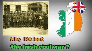 Why  IRA lost the Irish civil war 1922- 1923? History of Ireland