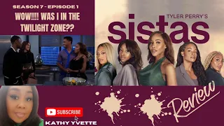 Tyler Perry's Sistas Season 7 Episode 1 - WAS I IN THE TWILIGHT ZONE???