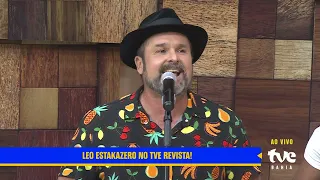 LEO ESTAKAZERO NO MUSICAL DO TVE REVISTA | 16/04/2024