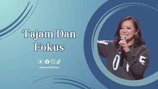 Tajam Dan Fokus - Ps. Henny Kristianus