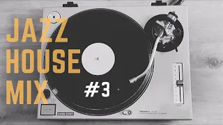 JAZZ HOUSE MIX SESSION #3