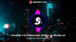 Chwytak x Dj Wiktor feat .Qmbra - Do mordy bydym loł  (Dj Roman Bootleg 2023)