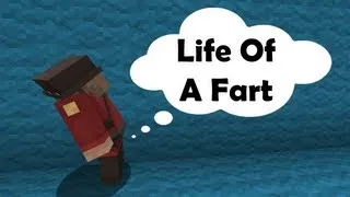 Life of a Fart (ItsJerryAndHarry)