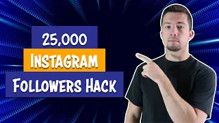 How to Gain 25,000 Instagram Followers Using These Steps