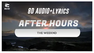 The Weeknd - After Hours (8D Audio + Lyrics) | After Hours Lyrics Video | Wild Rex