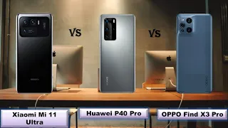 Xiaomi Mi 11 Ultra vs Huawei P40 Pro vs OPPO Find X3 Pro