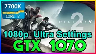 Destiny 2 (1080p) Ultra Settings | GTX 1070 | i7 7700k