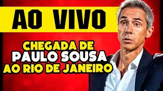 AO VIVO! CHEGADA DE PAULO SOUSA AO RIO DE JANEIRO!