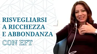 Risvegliarsi all’abbondanza e alla ricchezza con EFT