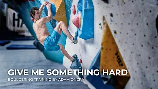 Give me something hard | Bouldering training by Adam Ondra