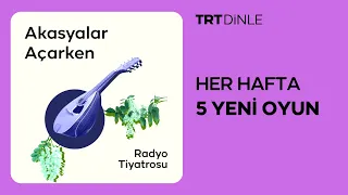 Radyo Tiyatrosu: Akasyalar Açarken | Romantik