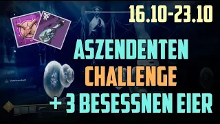 Destiny 2 : Aszendenten Herausforderung + 3 Besessenen Eier | 27.11 - 04.12 | Deutsch German