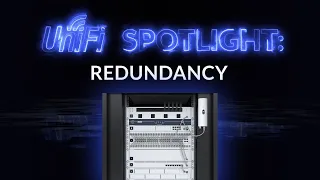 UniFi Spotlight: Network Redundancy