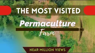 The most visited Permaculture Farm  | Permaculture Simplified | परमाकल्चर - स्थायी वा लाभदायक खेती