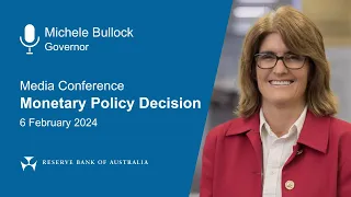 Media Conference – Monetary Policy Decision - 6 February 2024