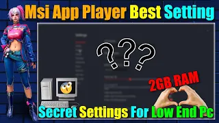 Msi App Player Best Settings For Low End Pc 2GB Ram No Graphics Card