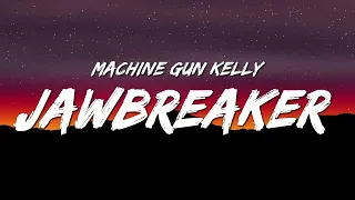 Machine Gun Kelly - ​jawbreaker (Lyrics)