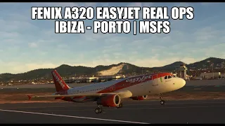 FENIX A320 Live Real Ops Easyjet - Ibiza to Porto | VATSIM & MSFS 2020