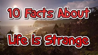 10 Facts - Life is Strange