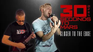 Closer to the edge - 30 Seconds To Mars Cover