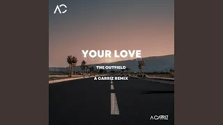 Your Love (A Carriz Remix)