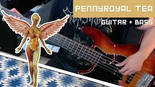 Pennyroyal Tea by Nirvana - Guitar & Bass Cover