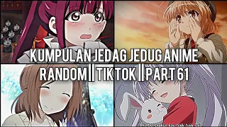 Kumpulan Jedag Jedug Anime Random Keren Dan Lucu || TIKTOK || PART 61