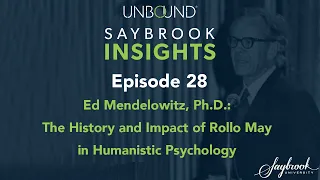 Dr. Ed Mendelowitz: The History and Impact of Rollo May in Humanistic Psychology