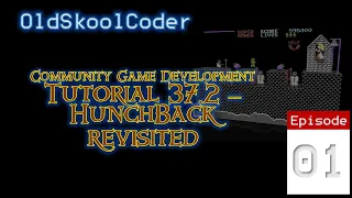 Tutorial 37.2 : 01 - Hunchback Revisited, The Community Game Development (6502)