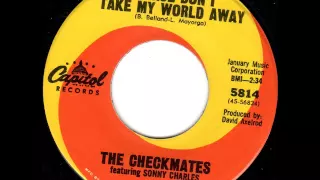 Please don't Take my World Away  The Checkmates