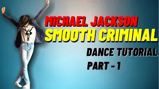 How to do “SMOOTH CRIMINAL” dance (part-1) | Michael Jackson dance tutorial | jackson star