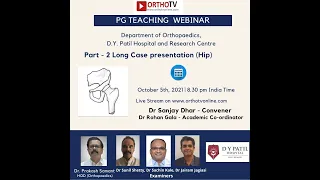 Dept of Orthopaedics: D.Y. Patil Hospital & Research Centre : PG Teaching - Hip Case Presentation