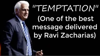 "TEMPTATION" - Ravi Zacharias (One of the best message delivered by Ravi Zacharias)