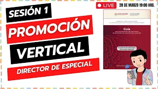 SESIÓN 1 DE ESTUDIO PROMOCIÓN VERTICAL DIRECTOR DE EDUCACIÓN ESPECIAL