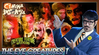 Cinema Insomnia presents The Eye Creatures 1