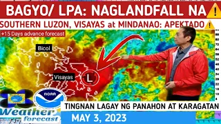 BAGYO/ LPA: NAGLANDFALL NA⚠️TINGNAN  DITO⚠️ WEATHER UPDATE TODAY MAY 3, 2023