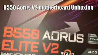 Aorus B550 Elite V2 Motherboard Unboxing