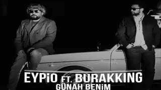 Eypio & BurakKing - Günah Benim [1 SAATLİK VERSİYON]