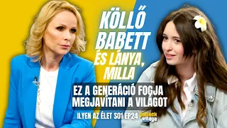 KÖLLŐ BABETT ÉS LÁNYA, MILLA: EZ A GENERÁCIÓ FOGJA MEGJAVÍTANI EZT A VILÁGOT / Palikék Világa