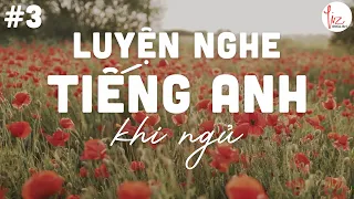 #3- Luyện nghe tiếng anh khi ngủ -Cảm âm dành cho người mới học