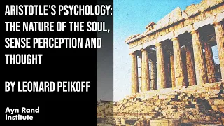 Aristotle’s Psychology: The Nature of the Soul, Sense Perception and Thought by Leonard Peikoff18/50